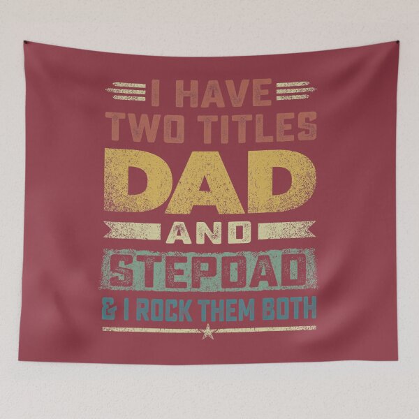 Item preview, Stepdad 	s For 	 I Have Two Titles Dad And Stepdad 	 	 designed and sold by airfmifky59.