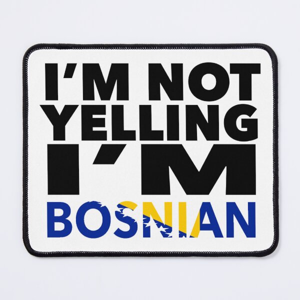 Item preview, Bosnian present - i'm not yelling, i'm Bosnian - Bosnian gifts - Bosnian flag - Bosnian Gift - Bosnian Decor - Bosnia-Herzegovina designed and sold by babaorum.