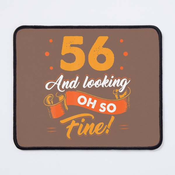 Item preview, Funny 56th Birthday 	 Fine Looking 56 Years Old 	 	 designed and sold by vrydhirg62.
