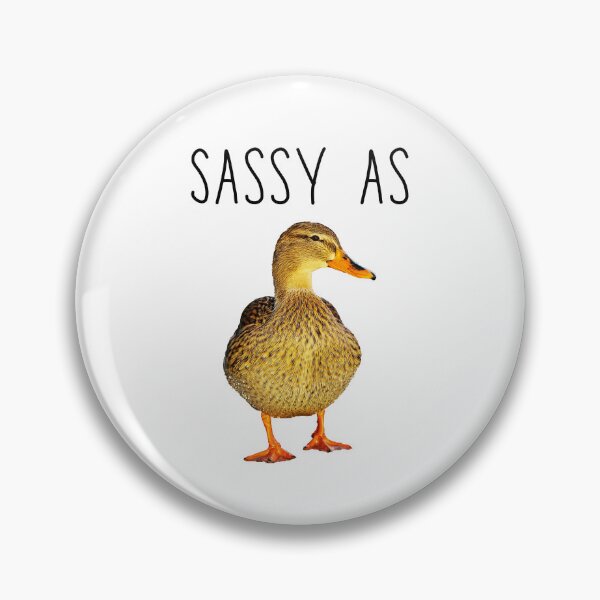Item preview, Sassy as, Duck designed and sold by LaurenPittaway.