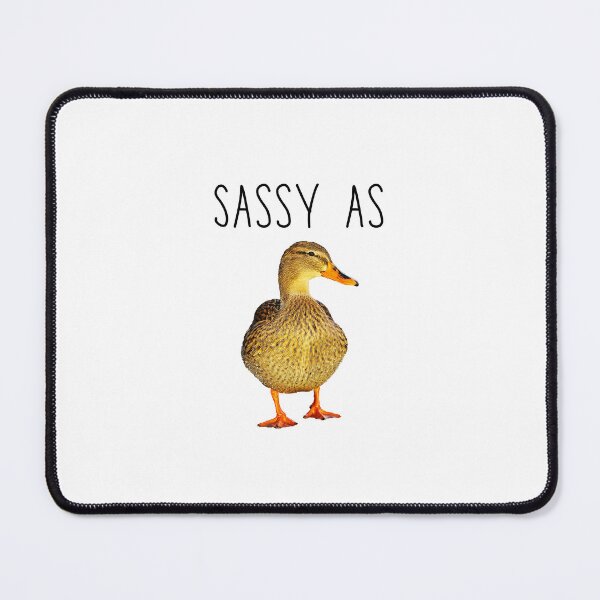 Item preview, Sassy as, Duck designed and sold by LaurenPittaway.