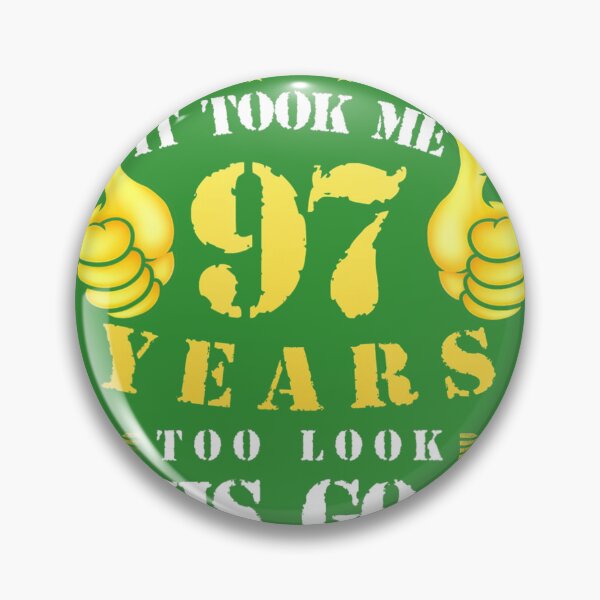 Item preview, 97th Birthday Year Old, It Took Me 97 Yrs To Look This Good 	 	 designed and sold by ssdryvxesl7.