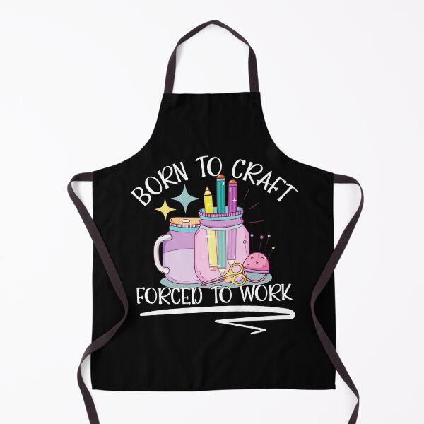 Item preview, Born to craft, forced to work designed and sold by EvergreenWhimsy.