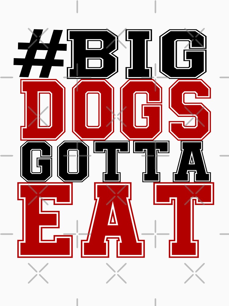 Dawgs Gotta Eat Shirt - Gebli