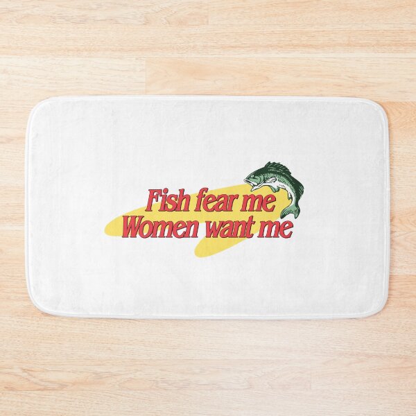 Item preview, Fish Fear Me Women Want Me designed and sold by snazzyseagull.