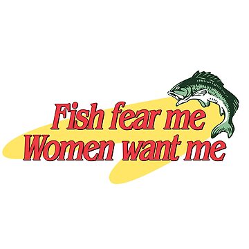 women fear me, fish want me Home Mounted Aluminum Print