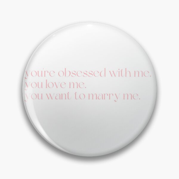 Item preview, paige desorbo - you're obsessed with me you love me you want to marry me - summer house designed and sold by lohtus.