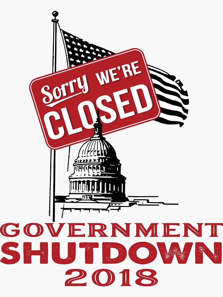 "Government Shutdown - Sorry We're Closed" Sticker By Leftty | Redbubble