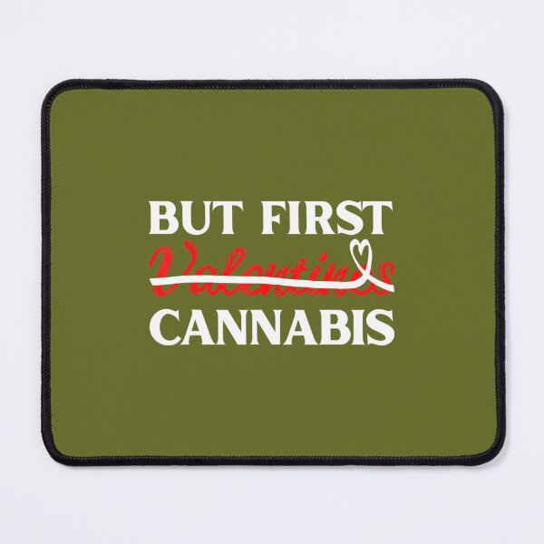 Item preview, Funny Valentines But First Cannabis Weed Smoke Funny V Day 	 	 designed and sold by wewdbbcl36.