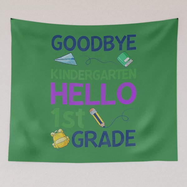 Item preview, Goodbye Kindergarten Back To School Hello 1st Grade Students 	 	 designed and sold by eoesfimoav42.