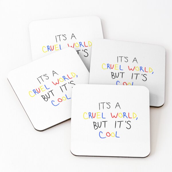 Item preview, It_s A Cruel World, But It_s Cool designed and sold by KaytlynTrerenza.