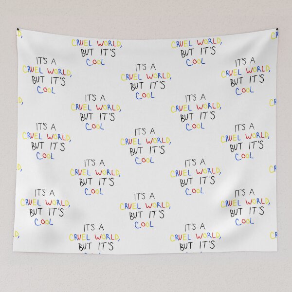 Item preview, It_s A Cruel World, But It_s Cool designed and sold by KaytlynTrerenza.