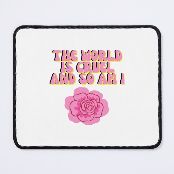Item preview, The world is cruel and so am I designed and sold by KaytlynTrerenza.