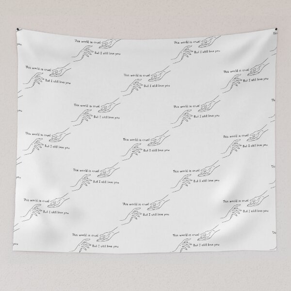 Item preview, The world is cruel but I still love you designed and sold by KaytlynTrerenza.