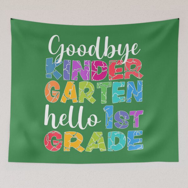 Item preview, Goodbye Kindergarten Hello 1st Grade Graduation Last Day 22 	 	 designed and sold by eoesfimoav42.