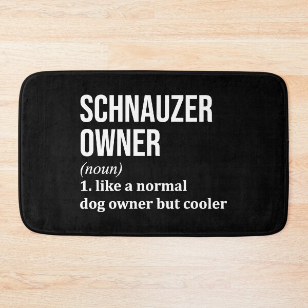 Item preview, Schnauzer Owner Definition designed and sold by XCIV.