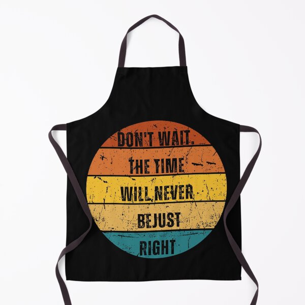Item preview, Don't wait the time will never be just right, Quote Sentences designs, Quote words, punctual T-shirts designed and sold by Mirwais Roshan.