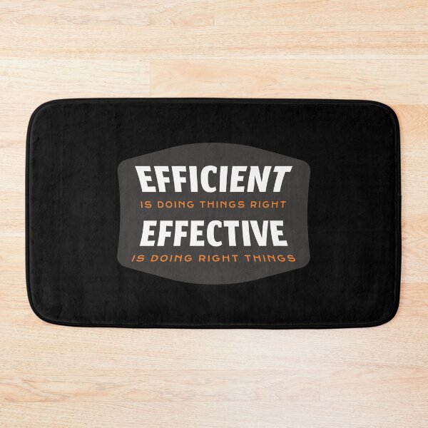 Item preview, Efficiency is doing things right Effectiveness is doing the right things - Peter Drucker designed and sold by bettercolors.