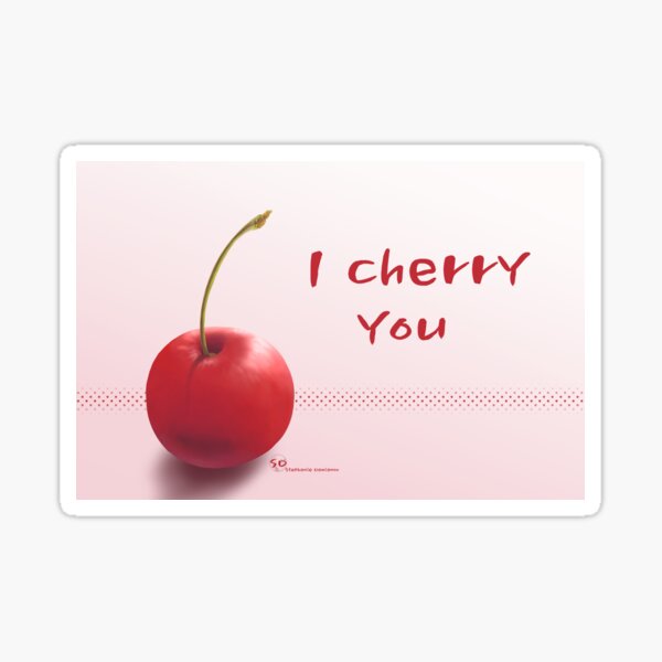 I cherry you! Sticker