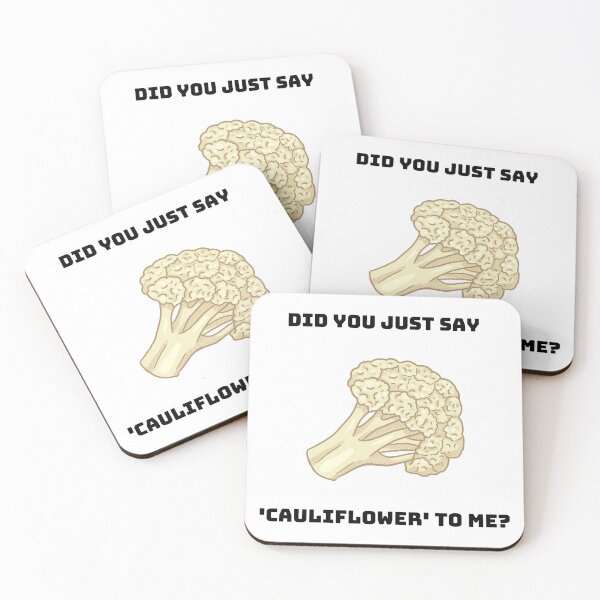 Item preview, Did You Just Say Cauliflower To Me designed and sold by Coldhand34.