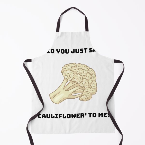 Item preview, Did You Just Say Cauliflower To Me designed and sold by Coldhand34.