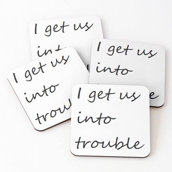 Item preview, I get us into trouble designed and sold by yellowideals.