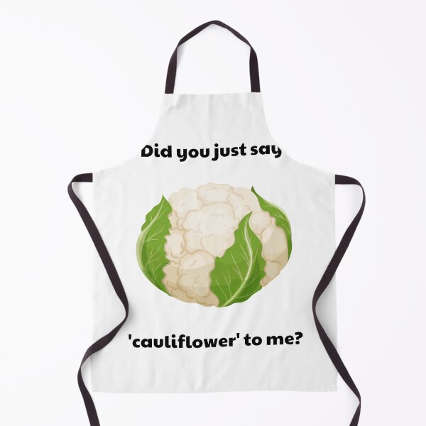 Item preview, Did You Just Say Cauliflower To Me designed and sold by Coldhand34.
