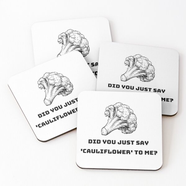 Item preview, Did You Just Say Cauliflower To Me designed and sold by Coldhand34.