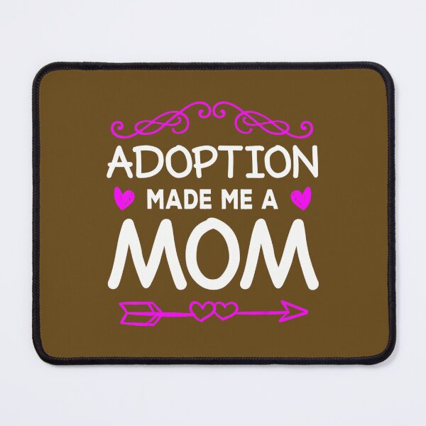 Item preview, Adoption Made Me A Mom Adoptive Mother 	 		 designed and sold by dalvacmemsu36.