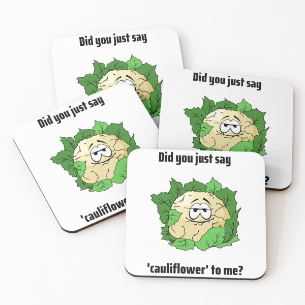 Item preview, Did You Just Say Cauliflower To Me designed and sold by Coldhand34.