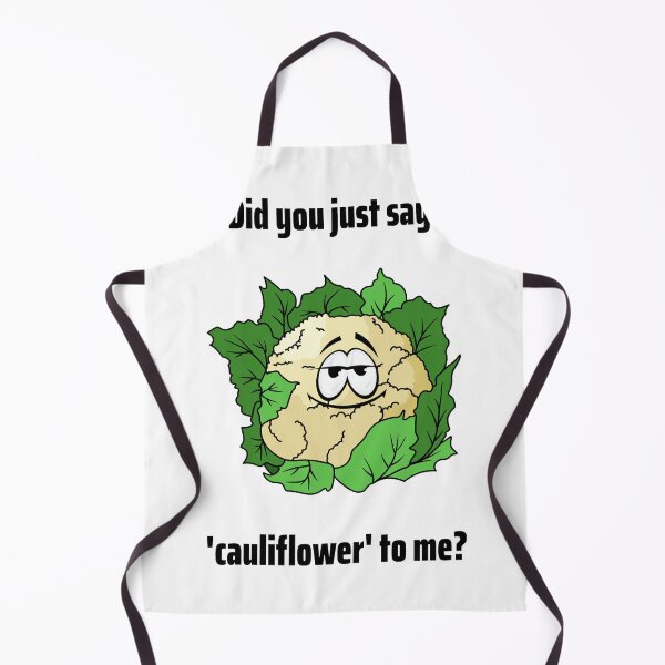 Item preview, Did You Just Say Cauliflower To Me designed and sold by Coldhand34.