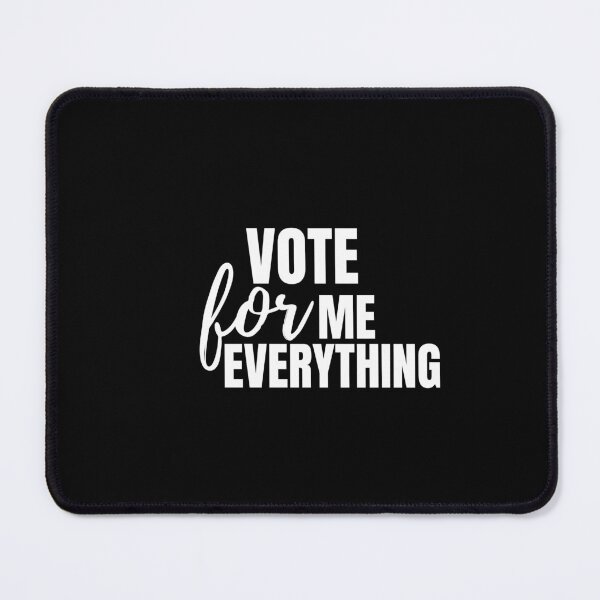 Item preview, Vote for Me for Everything designed and sold by GlobalHunt.