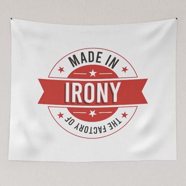 Item preview, Made in the factory of irony designed and sold by IDEA-POINT.