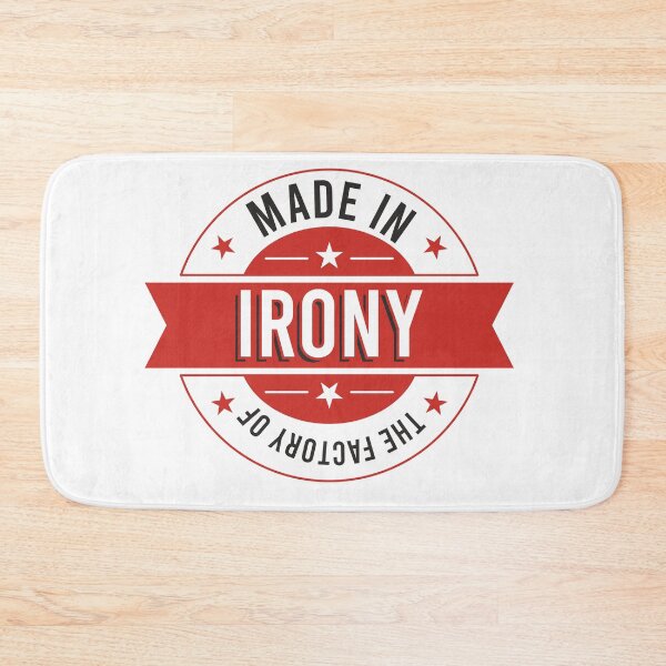Item preview, Made in the factory of irony designed and sold by IDEA-POINT.