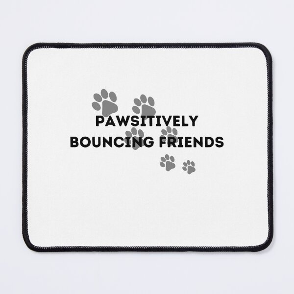 Item preview, Pawsitively Bouncing Friends designed and sold by Cactus202.