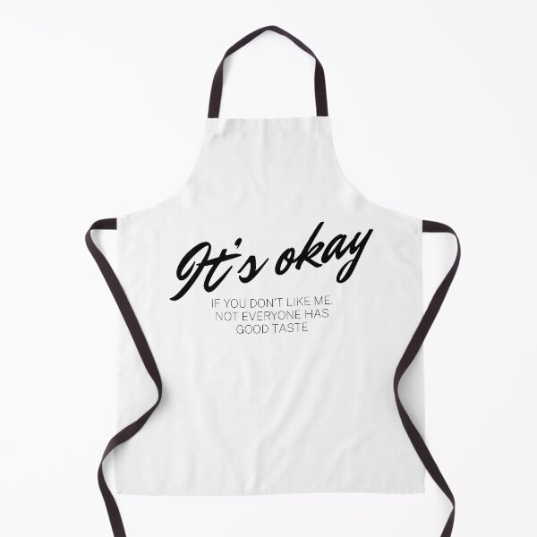 Item preview, It’s okay if you don’t like me. Not everyone has good taste. designed and sold by VarnaChitra.