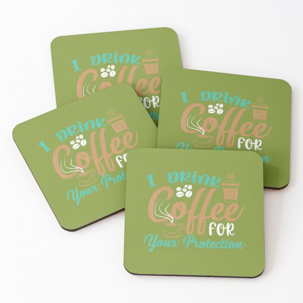Item preview, Funny I Drink Coffee For Your Protection Quotes Caffeine 	 	 designed and sold by esnutoejupj9.