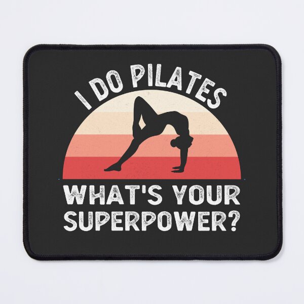Item preview, I Do Pilates What's Your Superpower? Funny Pilates Workout designed and sold by desimino.