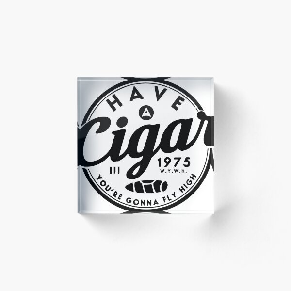 Have a Cigar Acrylic Block