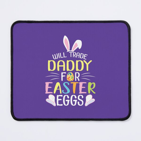 Item preview, Bunny Will Trade Daddy For Easter Eggs Candy Happy To Me You designed and sold by qllubnasil40.
