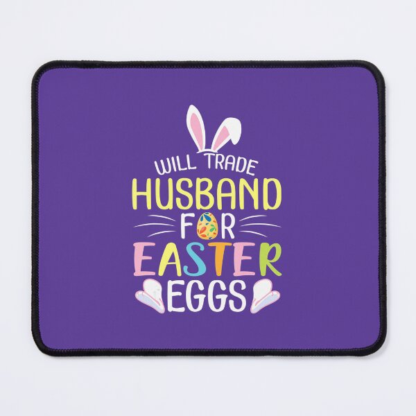 Item preview, Bunny Will Trade Husband For Easter Eggs Candy Happy To Me designed and sold by qllubnasil40.