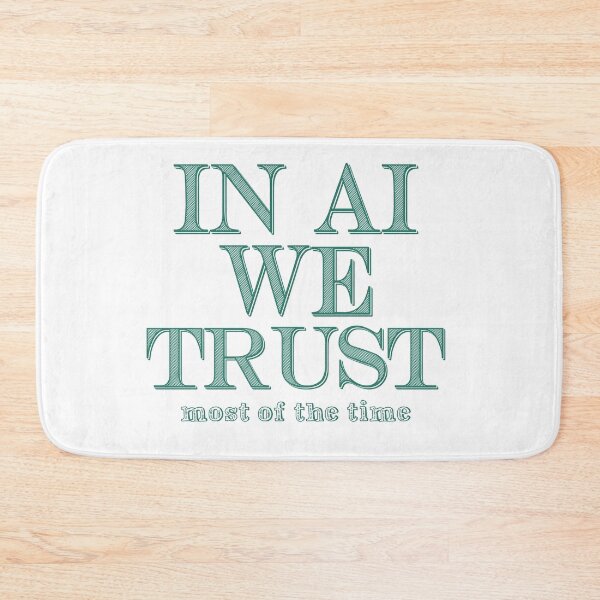 Item preview, In AI we trust... most of the time designed and sold by IDEA-POINT.