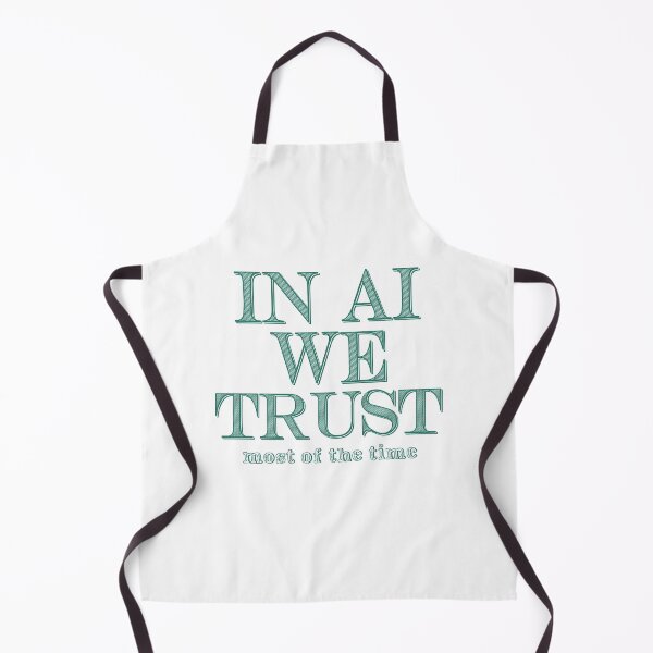 Item preview, In AI we trust... most of the time designed and sold by IDEA-POINT.
