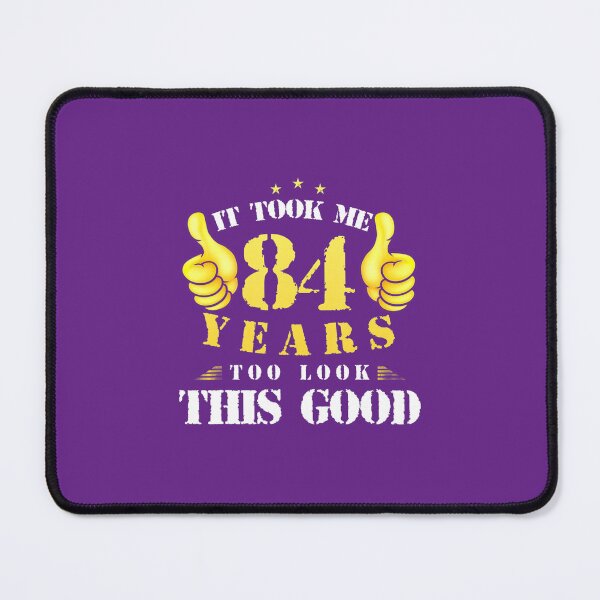 Item preview, 84th Birthday Year Old, It Took Me 84 Yrs To Look This Good 	 	 designed and sold by ilucktpfl18.