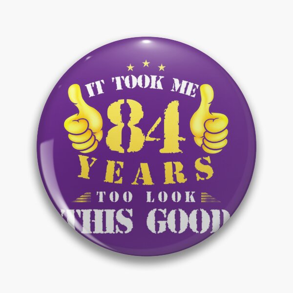 Item preview, 84th Birthday Year Old, It Took Me 84 Yrs To Look This Good 	 	 designed and sold by ilucktpfl18.