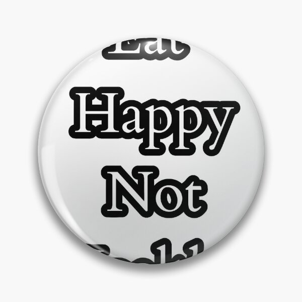 Item preview, Eat Happy Not Healthy designed and sold by nagucv107.