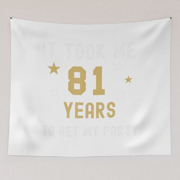 Item preview, 81 Years It Took Me My Party Birthday Anniversary 	 	 designed and sold by qiuhqswrck57.