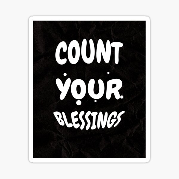 count your blessings Sticker
