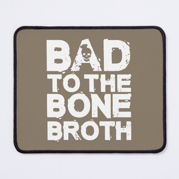 Item preview, Bad Bone Broth Funny Chef Line Cook Culinary School 	 		 designed and sold by nmvtbwryu29.