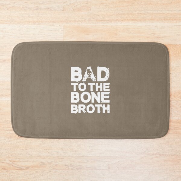 Item preview, Bad Bone Broth Funny Chef Line Cook Culinary School 	 		 designed and sold by nmvtbwryu29.